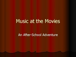 Music at the Movies An AfterSchool Adventure Music