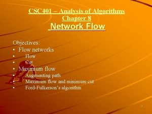 CSC 401 Analysis of Algorithms Chapter 8 Network CSC 401 Analysis of Algorithms Chapter 8 Network