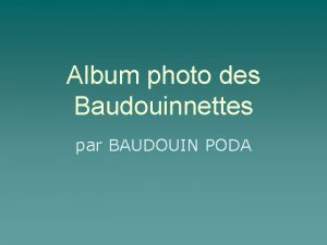 Album photo des Baudouinnettes par BAUDOUIN PODA Ces