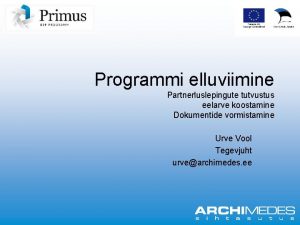 Programmi elluviimine Partnerluslepingute tutvustus eelarve koostamine Dokumentide vormistamine