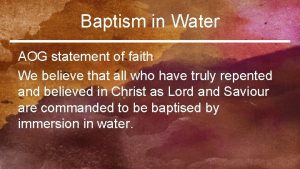 Baptism in Water AOG statement of faith We
