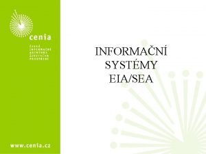 INFORMAN SYSTMY EIASEA CENIA esk informan agentura ivotnho