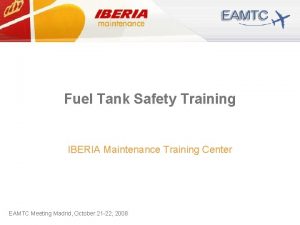 Fuel Tank Safety Training IBERIA Maintenance Training Center
