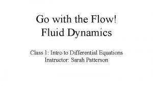 Go with the Flow Fluid Dynamics Class 1