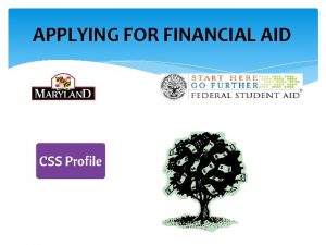 APPLYING FOR FINANCIAL AID TOPICS What is Financial