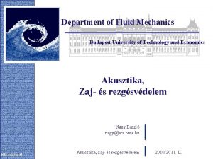 Department of Fluid Mechanics Budapest University of Technology