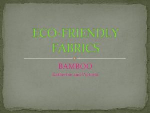 ECOFRIENDLY FABRICS BAMBOO Katherine and Victoria Pictures Pictures