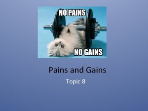 Pains and Gains Topic 8 Strategies to Conserve