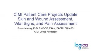 CIMI Patient Care Projects Update Skin and Wound