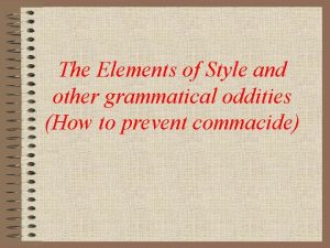 The Elements of Style and other grammatical oddities