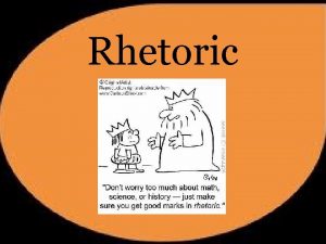 Rhetoric What is it Plato Rhetoric is the