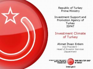 Republic of Turkey Prime Ministry Investment Support and