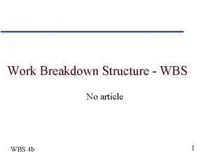 Work Breakdown Structure WBS No article WBS 4