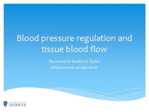 Blood pressure regulation and tissue blood flow Reverend