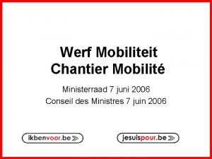 Werf Mobiliteit Chantier Mobilit Ministerraad 7 juni 2006