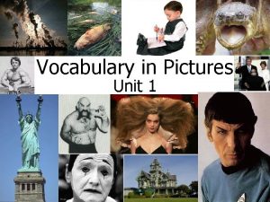 Vocabulary in Pictures Unit 1 Vocabulary Notes We