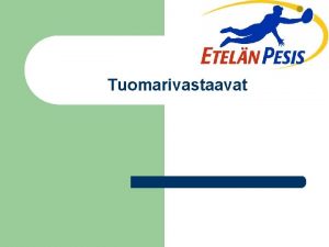 Tuomarivastaavat Ohjelma l l l Kauden 2011 yleiset