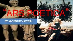 ARS POETICA BY ARCHIBALD MACLEISH ENERGIZER 1 At