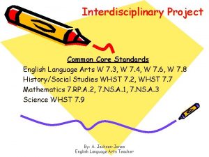 Interdisciplinary Project Common Core Standards English Language Arts