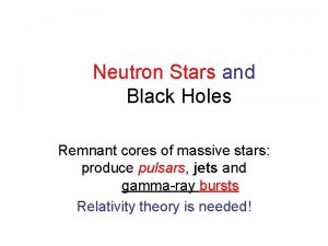 Neutron Stars and Black Holes Remnant cores of