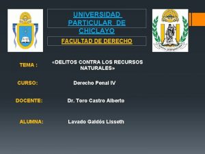 UNIVERSIDAD PARTICULAR DE CHICLAYO FACULTAD DE DERECHO TEMA