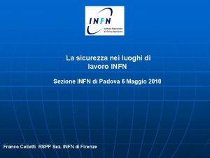 La sicurezza nei luoghi di lavoro INFN Sezione