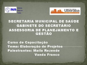 Sistema nico de Sade SECRETARIA MUNICIPAL DE SADE