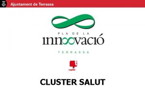 CLUSTER SALUT CLUSTER SALUT Terrassa Sabadell i Conca