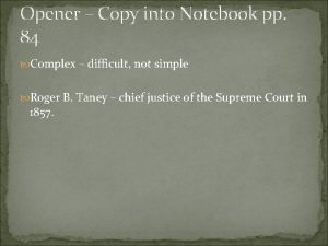 Opener Copy into Notebook pp 84 Complex difficult