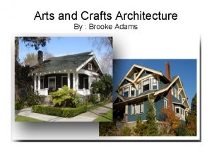 Arts and Crafts Architecture By Brooke Adams Findings