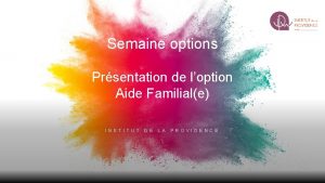 Semaine options Prsentation de loption Aide Familiale I