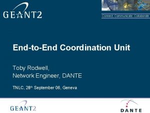 Connect Communicate Collaborate EndtoEnd Coordination Unit Toby Rodwell