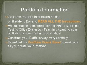 Portfolio Information Go to the Portfolio Information Folder