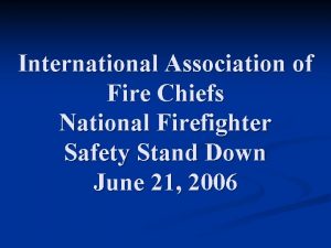 International Association of Fire Chiefs National Firefighter Safety