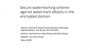 Secure watermarking scheme against watermark attacks in the