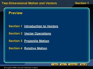 TwoDimensional Motion and Vectors Preview Section 1 Introduction