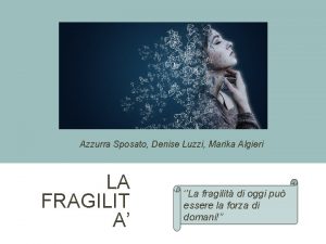 Azzurra Sposato Denise Luzzi Marika Algieri LA FRAGILIT