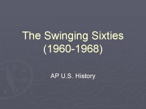 The Swinging Sixties 1960 1968 AP U S