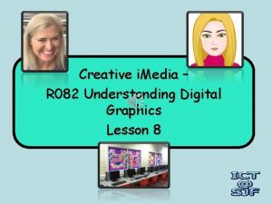 Creative i Media R 082 Understanding Digital Graphics