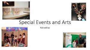 Special Events and Arts Not extras Purpose Fun