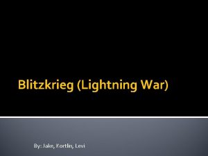 Blitzkrieg Lightning War By Jake Kortlin Levi Blitzkrieg