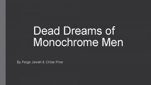 Dead Dreams of Monochrome Men By Paige Jewell