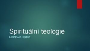 Spirituln teologie 8 ODMTAN HOSTINA vod stednm tmatem