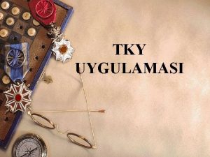 TKY UYGULAMASI KALTENN BAKA YZ TKY katlmclk irket