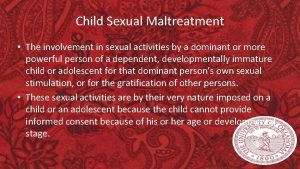 Child Sexual Maltreatment The involvement in sexual activities