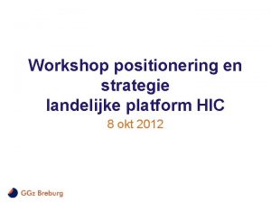 Workshop positionering en strategie landelijke platform HIC 8