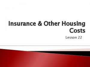 Insurance Other Housing Costs Lesson 22 Homeowners Insurance