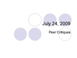 July 24 2009 Peer Critiques Critique a formalized