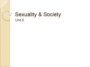 Sexuality Society Unit 6 Research in Sexuality Not