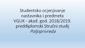 Studentsko ocjenjivanje nastavnika i predmeta VGUK akad god